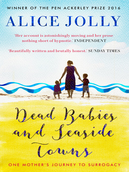 Title details for Dead Babies and Seaside Towns by Alice Jolly - Available